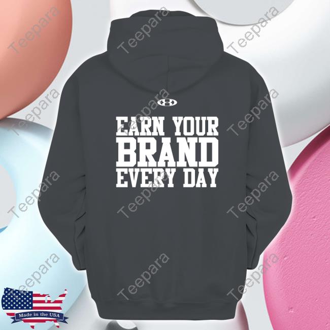 1-0 Earn Your Brand Every Day New Shirt